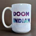 White 16 oz ceramic Doom Indian Mug Galaxy Print with vibrant galaxy-inspired lettering dishwasher safe design